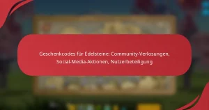 Geschenkcodes für Edelsteine: Community-Verlosungen, Social-Media-Aktionen, Nutzerbeteiligung