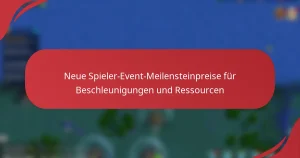 Neue Spieler-Event-Meilensteinpreise für Beschleunigungen und Ressourcen