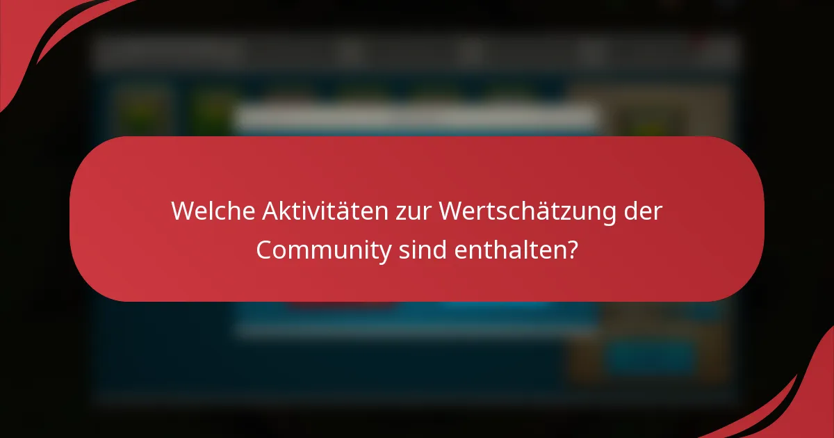 Welche Aktivitäten zur Wertschätzung der Community sind enthalten?