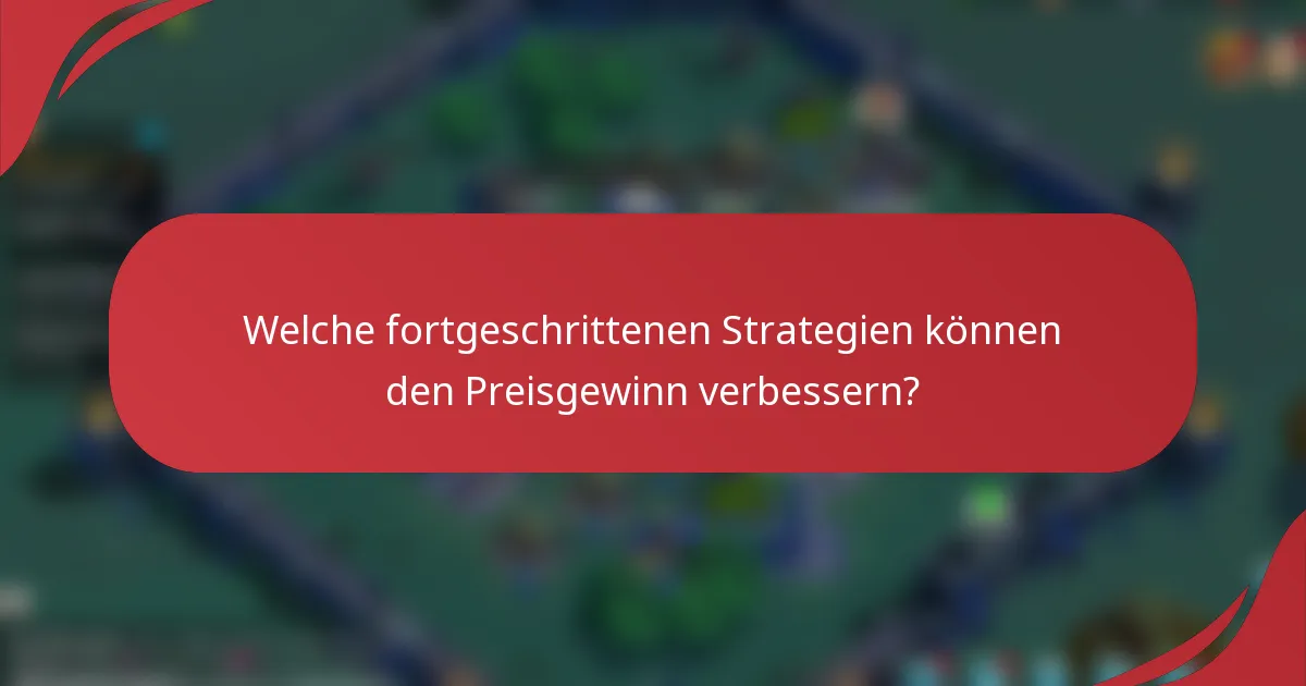 Welche fortgeschrittenen Strategien können den Preisgewinn verbessern?