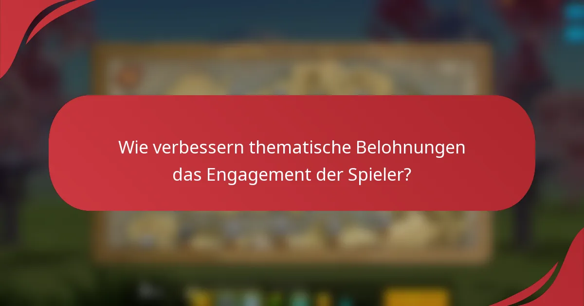 Wie verbessern thematische Belohnungen das Engagement der Spieler?